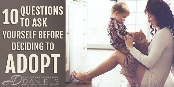 10 Questions to Ask Yourself Before Deciding to Adopt